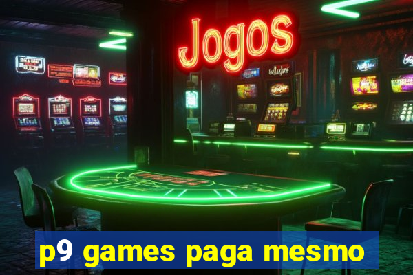 p9 games paga mesmo